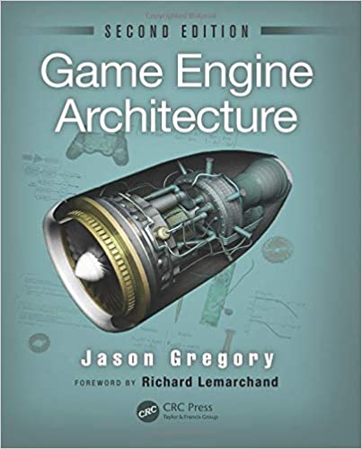 Game Engine Architecture. 2nd Edition, 2015, Jason Gregory