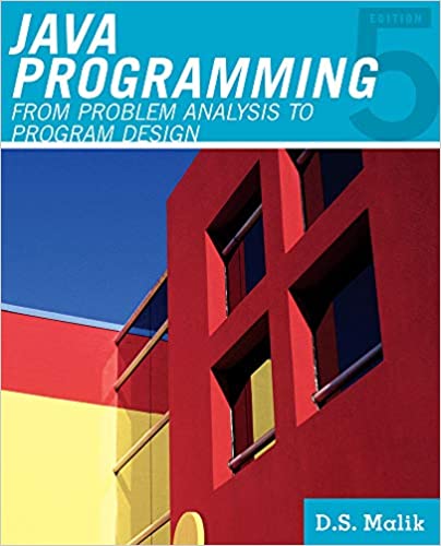 Java™ Programming: From Problem Analysis to Program Design, 5th Edition by D. S. Malik