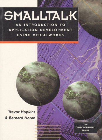 Smalltalk: An Introduction to Application Development Using VisualWorks