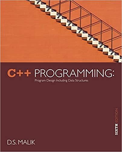 C++ Programming: Program Design Including Data Structures, 6th Edition