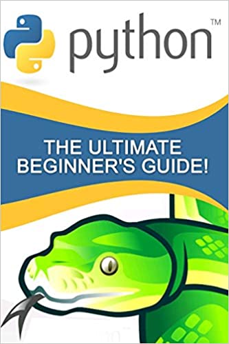 Python: The Ultimate Beginner's Guide! by Andrew Johansen